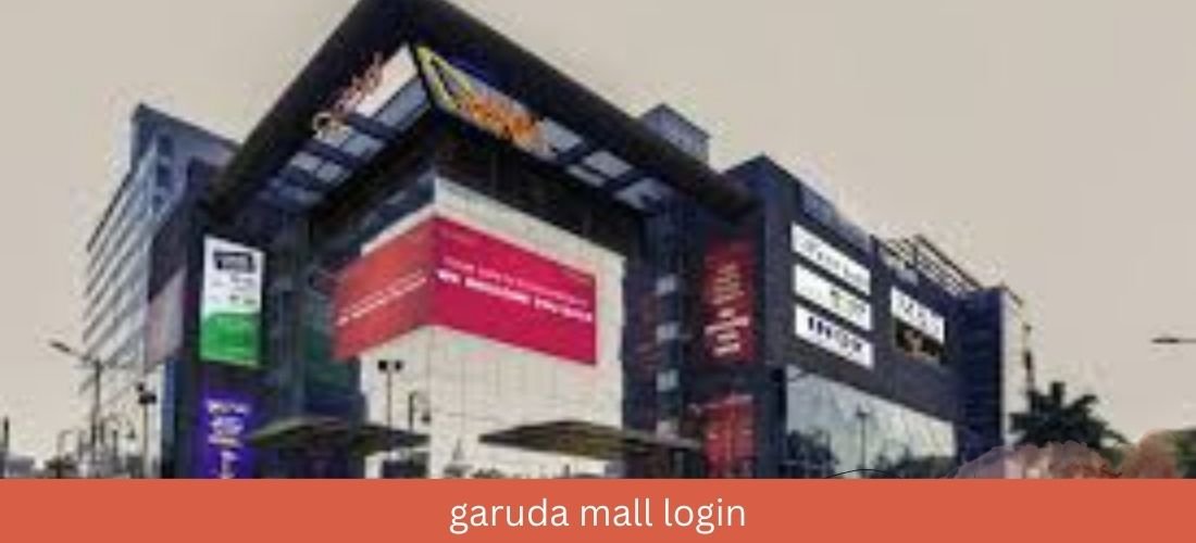 Garuda Mall Login: Your Comprehensive Guide for Seamless Access