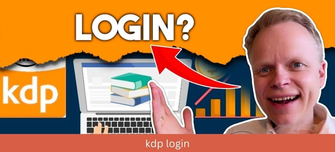 KDP Login: A Comprehensive Guide to Accessing and Managing Your Amazon KDP Account