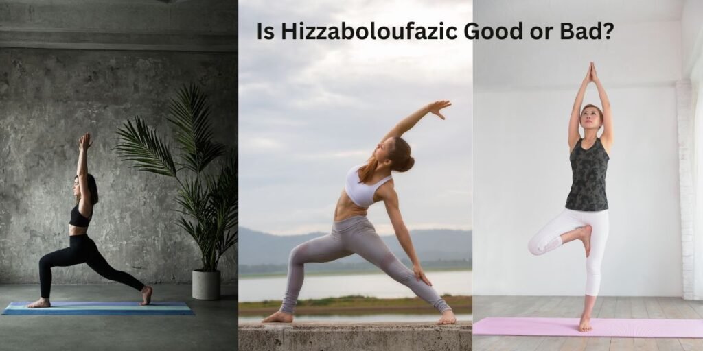 is Hizzaboloufazic Good
